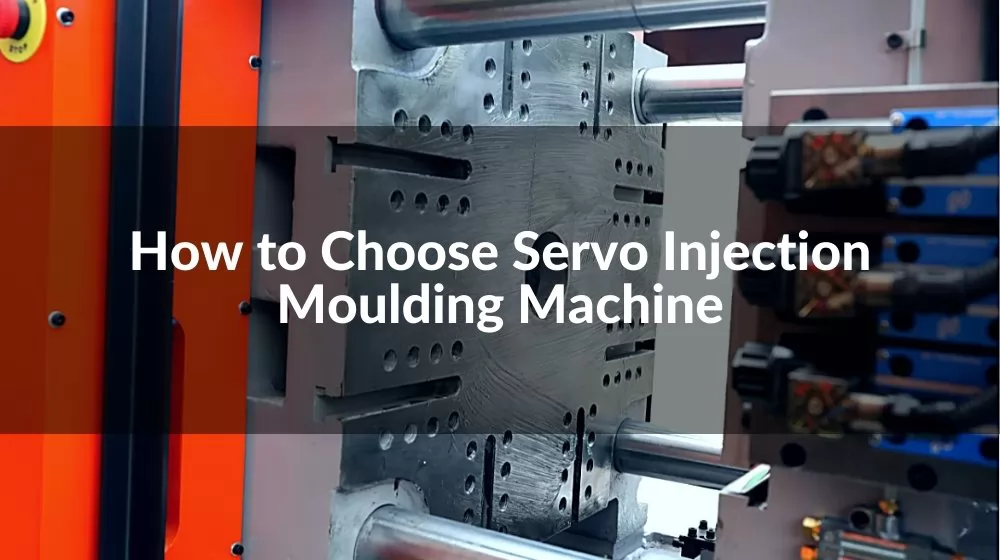 BlogHome Blog BlogHow to Choose Servo Injection Moulding Machine
